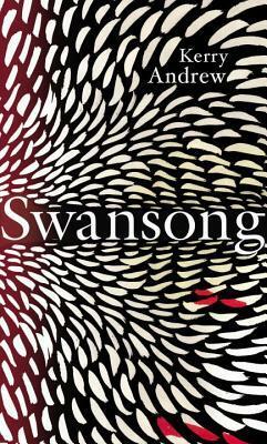 Swansong by Kerry Andrew