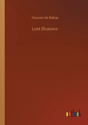 Lost Illusions by Honoré de Balzac