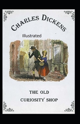 The Old Curiosity Shop Illustrated by Charles Dickens