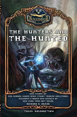 The Hunters and the Hunted by Richard A. Knaak, Joel Norden, Stuart Thaman