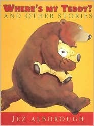 Where's My Teddy? And Other Stories by Jez Alborough