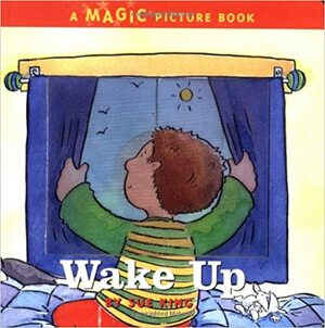 Wake Up: A Magic Picture Book by Sue King