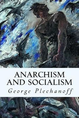 Anarchism and Socialism by George Plechanoff