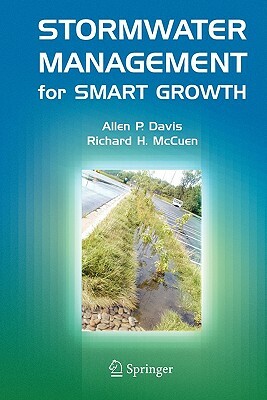 Stormwater Management for Smart Growth by Richard H. McCuen, Allen P. Davis