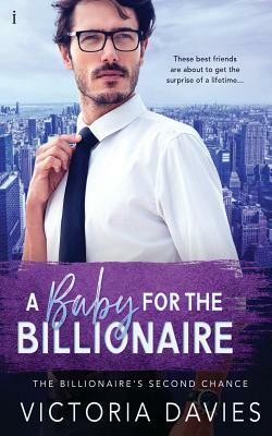 A Baby for the Billionaire by Victoria Davies