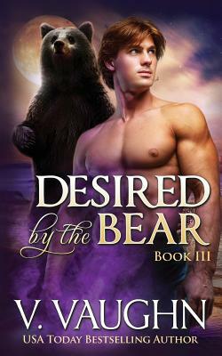 Desired by the Bear - Book 3: Bbw Werebear Shifter Romance by V. Vaughn