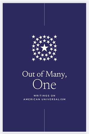 Out of One, Many: Writings on American Universalism by Peter Teague