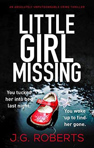 Little Girl Missing by J.G. Roberts