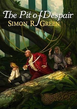 The Pit of Despair by Simon R. Green