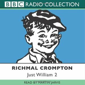 Just William: Volume 2 by Martin Jarvis, Richmal Crompton