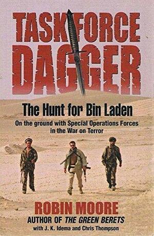 Task Force Dagger. The Hunt For Bin Laden by Robin Moore