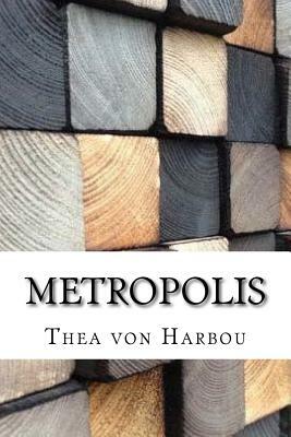 Metropolis by Thea von Harbou