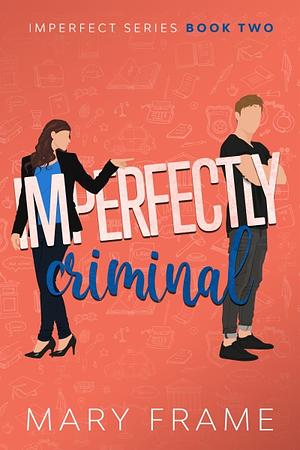 Imperfectly Criminal by Mary Frame