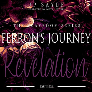 Revelation: Ferron's Journey Part Three by JP Sayle