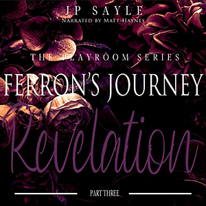 Revelation: Ferron's Journey Part Three by J.P. Sayle