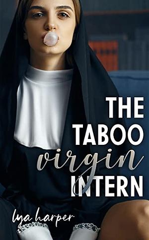 The Taboo Virgin Intern  by Lya Harper