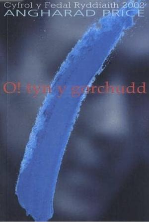 O! tyn y gorchudd by Angharad Price