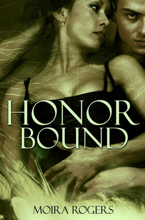Honor Bound by Moira Rogers