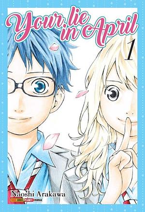 Your Lie in April, Volume 1 by Naoshi Arakawa