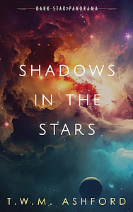 Shadows in the Stars by T.W.M. Ashford