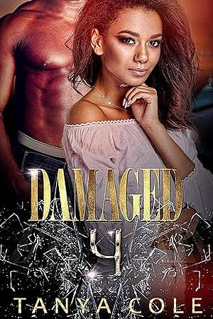 Damaged 4 by Tanya Cole