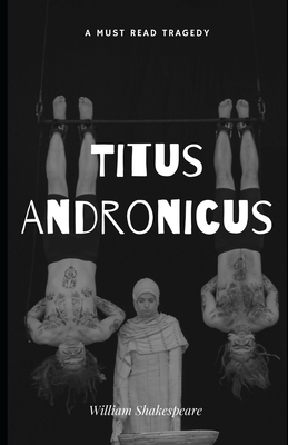 Titus Andronicus (Illustrated) by William Shakespeare