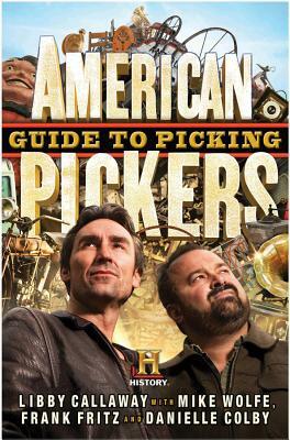 American Pickers Guide to Picking by Libby Callaway, Mike Wolfe, Frank Fritz
