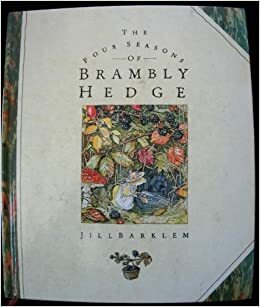 The Four Seasons Of Brambly Hedge by Jill Barklem