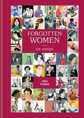 Forgotten Women: The Writers by Zing Tsjeng