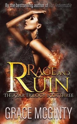 Rage And Ruin: The Azar Trilogy: Book Three by Grace McGinty