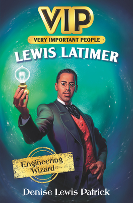 Hidden Heroes #1: Lewis Latimer: InventorsInnovators by Daniel Duncant, Denise Lewis Patrick