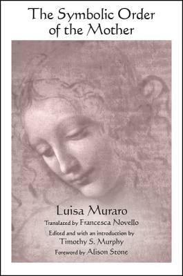 The Symbolic Order of the Mother by Luisa Muraro
