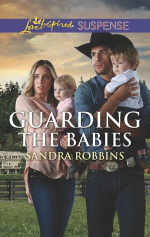 Guarding the Babies by Sandra Robbins