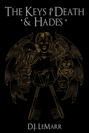 The Keys of Death and Hades by D.J. LeMarr