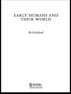 Early Humans and Their World by Bo Gräslund