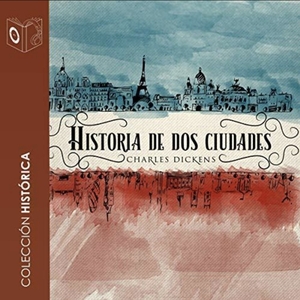 Historia de Dos Ciudades by Charles Dickens