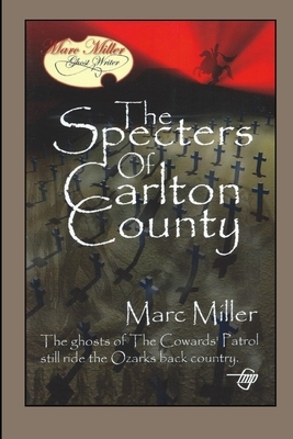 The Specters of Carlton County by Marc Miller
