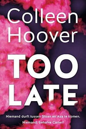Too late by Colleen Hoover