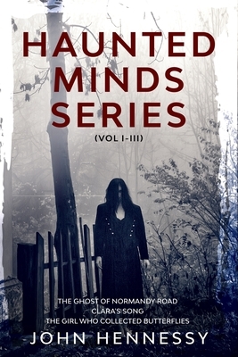 Haunted Minds Series Vol I-III by John Hennessy