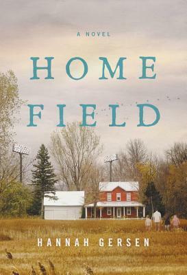 Home Field by Hannah Gersen