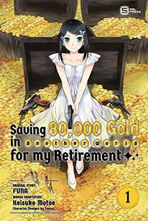 Saving 80,000 Gold in Another World for my Retirement (Manga) Vol. 1 by FUNA, Lukas Ruplys, Keisuke Motoe