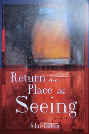 Return to a Place like Seeing  by John Palmer