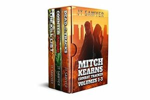 Mitch Kearns Combat Tracker Series Boxed Set, Volumes 1-3: Dead in Their Tracks, Counter-Strike, The Kill List by JT Sawyer