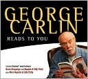 George Carlin Reads to You: An Audio Collection Including Recent Grammy Winners Braindroppings and Napalm & Silly Putty by George Carlin