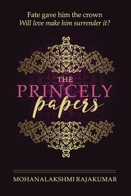 The Princely Papers by Mohanalakshmi Rajakumar