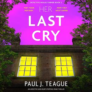 Her Last Cry by Paul J. Teague