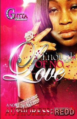 Enough of No Love: The Revised Edition 2014 by Authoress Redd