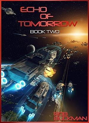 Echo of Tomorrow: Book Two by Arlene Robinson, Rob Buckman, Rob Buckman
