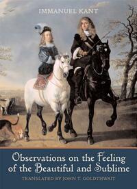 Observations on the Feeling of the Beautiful and Sublime by Immanuel Kant