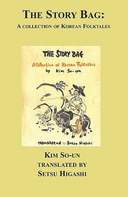 The Story-Bag: A Collection of Korean Folk Tales by Kim So-un